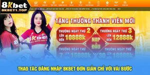 Thao Tác Đăng Nhập 8KBet Đơn Giản Chỉ Với Vài Bước