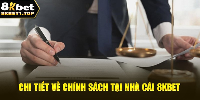 Chi tiết về chính sách tại nhà cái 8KBET