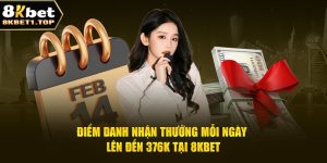 Điểm Danh Nhận Thưởng Mỗi Ngày Lên Đến 376K Tại 8KBET