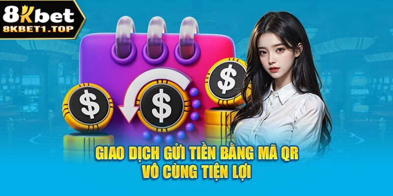 Giao dịch gửi tiền bằng mã QR vô cùng tiện lợi