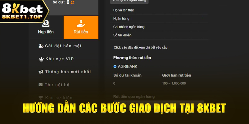 Hướng dẫn các bước giao dịch tại 8KBET