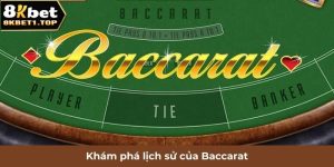 Khám phá lịch sử của Baccarat