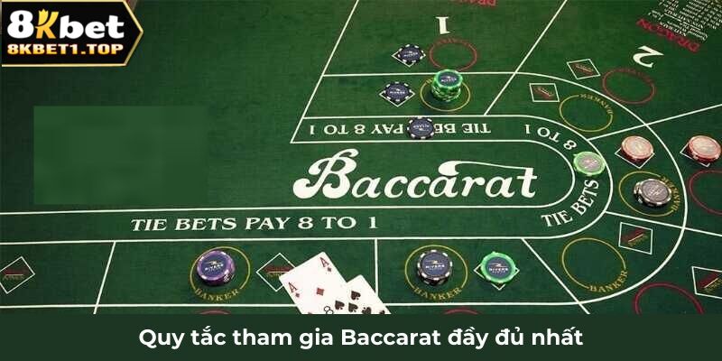 Quy tắc tham gia Baccarat đầy đủ nhất